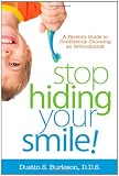 Stop Hiding Your Smile! A Parent's Guide to Confidently Choosing an Orthodontist