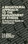 A Behavioural Approach to the Management of Stress: A Practical Guide to Techniques (Wiley Series on Studies in Occupational Stress)