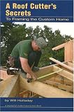 A Roof Cutter's Secrets: To Framing a Custom Home