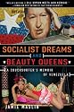 Socialist Dreams and Beauty Queens: A Couchsurfer's Memoir of Venezuela