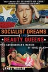 Socialist Dreams and Beauty Queens: A...