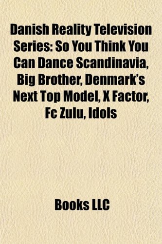 Produkt-Bild: Danish Reality Television Series: So You Think You Can Dance Scandinavia, Big Brother, Denmark's Next Top Model, X Factor, FC Zulu, Idols