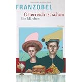�sterreich ist sch�n: Ein M�rchenvon "Franzobel"