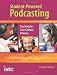 Student-Powered Podcasting: Teaching for 21st-cenutry Literacy