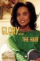 Glory: The Hair