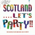 Scotland... Let's Party!!