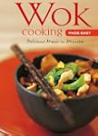 Wok Cooking Made Easy: Delicious Meal...