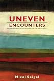 Uneven Encounters: Making Race and Nation in Brazil and the United States (American Encounters/Global Interactions)