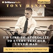I'd Like to Apologize to Every Teacher I Ever Had: My Year as a Rookie Teacher at Northeast High | [Tony Danza]