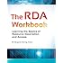 The RDA Workbook: Learning the Basics of Resource Description and Access