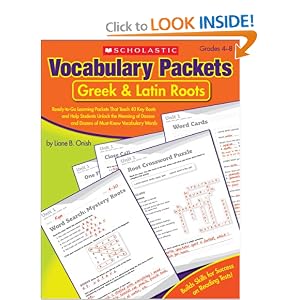 Vocabulary Packets: Greek & Latin Roots: Ready-to-Go Learning Packets That Teach 40 Key Roots and Help Students Unlock the Meaning of Dozens and Dozens of Must-Know Vocabulary Words 