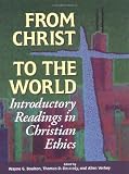 Buy : From Christ to the World: Introductory Readings in Christian Ethics