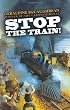 Stop The Train!