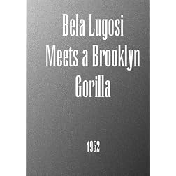 Bela Lugosi Meets a Brooklyn Gorilla
