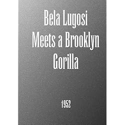 Bela Lugosi Meets a Brooklyn Gorilla