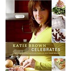 Katie Brown Celebrates: Simple and Spectacular Parties All Year Round
