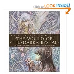 The World of "the Dark Crystal": Featuring New Art and Introduction by the Artist