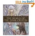 The World of the Dark Crystal: Featuring New Art and Introduction by the Artist