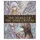 The World of the Dark Crystal: The Collector's Edition