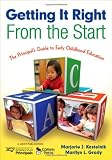 Getting It Right From the Start: The Principal\'s Guide to Early Childhood Education