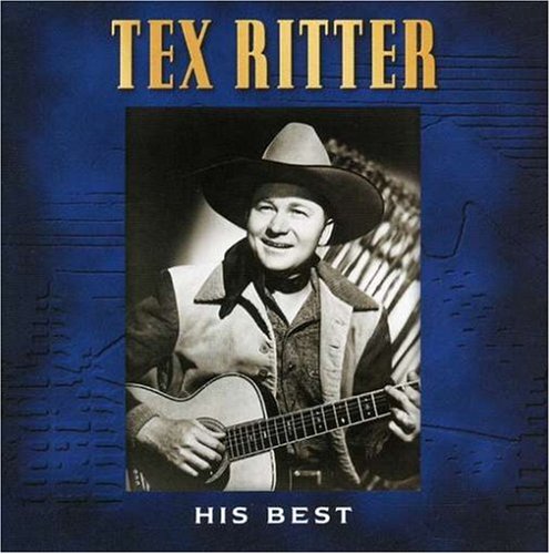 Tex Ritter - Tex Ritter: His Best - Zortam Music