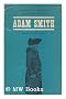 Lectures on Rhetoric and Belles Lettres, Delivered in the University of Glasgow by Adam Smith, Reported by a Student in 1762-63. Edited with an Introd. and Notes by John M. Lothian