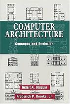 Computer Architecture: Concepts and Evolution