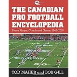 The Canadian Pro Football Encyclopedia: Every Player, Coach and Game, 1946-2010