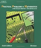 Practical Problems in Mathematics for Electronic Technicians, 6E (Delmar's Practical Problems in Mathematics Series)