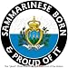 San Marino
SAN MARINO Sammarinese Born & Proud ITALY Repubblica di San Marino 100mm (4