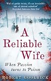 A Review of A Reliable Wife: When Passion Turns to PoisonbyClaireThomson