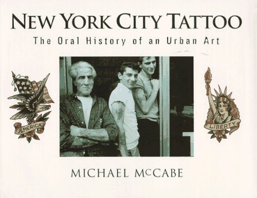 New York City Tattoo - The Oral History of an Urban Art by Michael McCabe (1997-07-01)