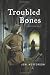 Troubled Bones: A Medieval Noir (Crispin Guest Medieval Noir)