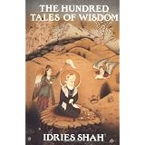 The Hundred Tales of Wisdom:  Life, Teachings and Miracles of Jalaludin Rumi from Aflaki's Munaqib ~ Idries Shah