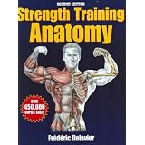 Strength Training Anatomy - 2nd Edition ~ Frederic Delavier