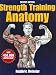 Strength Training Anatomy - 2nd Edition