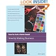 How To Start A Home-based Jewelry Making Business: *turn Your Passion Into