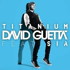 Titanium von David Guetta & Sia