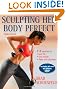 Sculpting Her Body Perfect - 3rd Edition