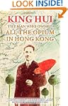 King Hui: The Man Who Owned All the O...