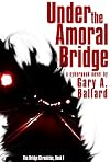 Under the Amoral Bridge (The Bridge Chronicles)