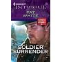 Soldier Surrender (Harlequin Intrigue Series)