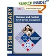 Release and Control for IT Service Management, based on ITILÂ® - A Practitioner Guide