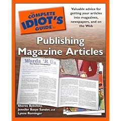 The Complete Idiot's Guide to Publishing Magazine Articles (Complete Idiot's Guides (Lifestyle Paperback))