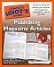 Complete Idiot's Guide to Publishing Magazine Articles