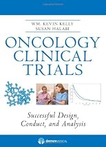 Oncology Clinical Trials: Successful Design, Conduct, and Analysis