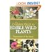 The Complete Guide to Edible Wild Plants