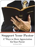 Support Your Pastor: 17 Ways to Show Appreciation for Your Pastor
