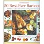 50 Best-Ever Barbecues (Step-By-Step Series)