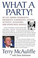 What a Party!: My Life Among Democrats: Presidents, Candidates, Donors, Activists, Alligators and Other Wild Animals